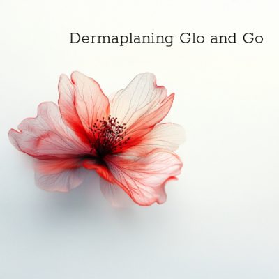Dermaplaning Go and Glo